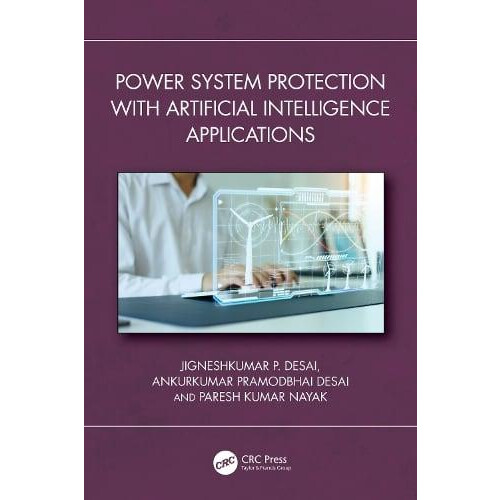 Power System Protection with Artificial Intelligence Applications by N