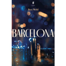 Barcelona by Bess Wohl Paperback Book