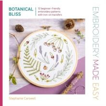 Embroidery Made Easy Botanical Bliss by Stephanie Carswell Paperback B