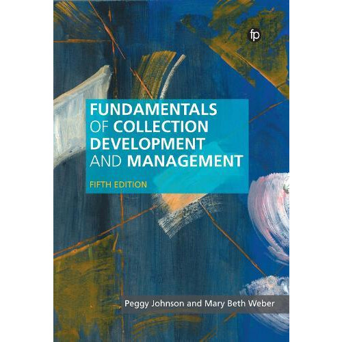 Fundamentals of Collection Development and Management by Mary Beth Web