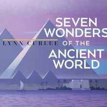 Seven Wonders of the Ancient World by Lynn Curlee Hardcover Book