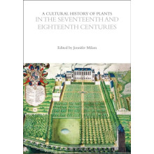 A Cultural History of Plants in the Seventeenth and Eighteenth Centuri