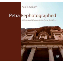 Petra Rephotographed by Dr. Kaelin Groom Paperback Book