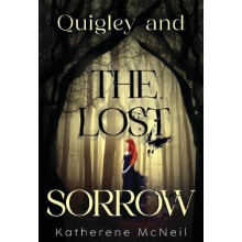Quigley and the Lost Sorrow by Katherene McNeil Paperback Book