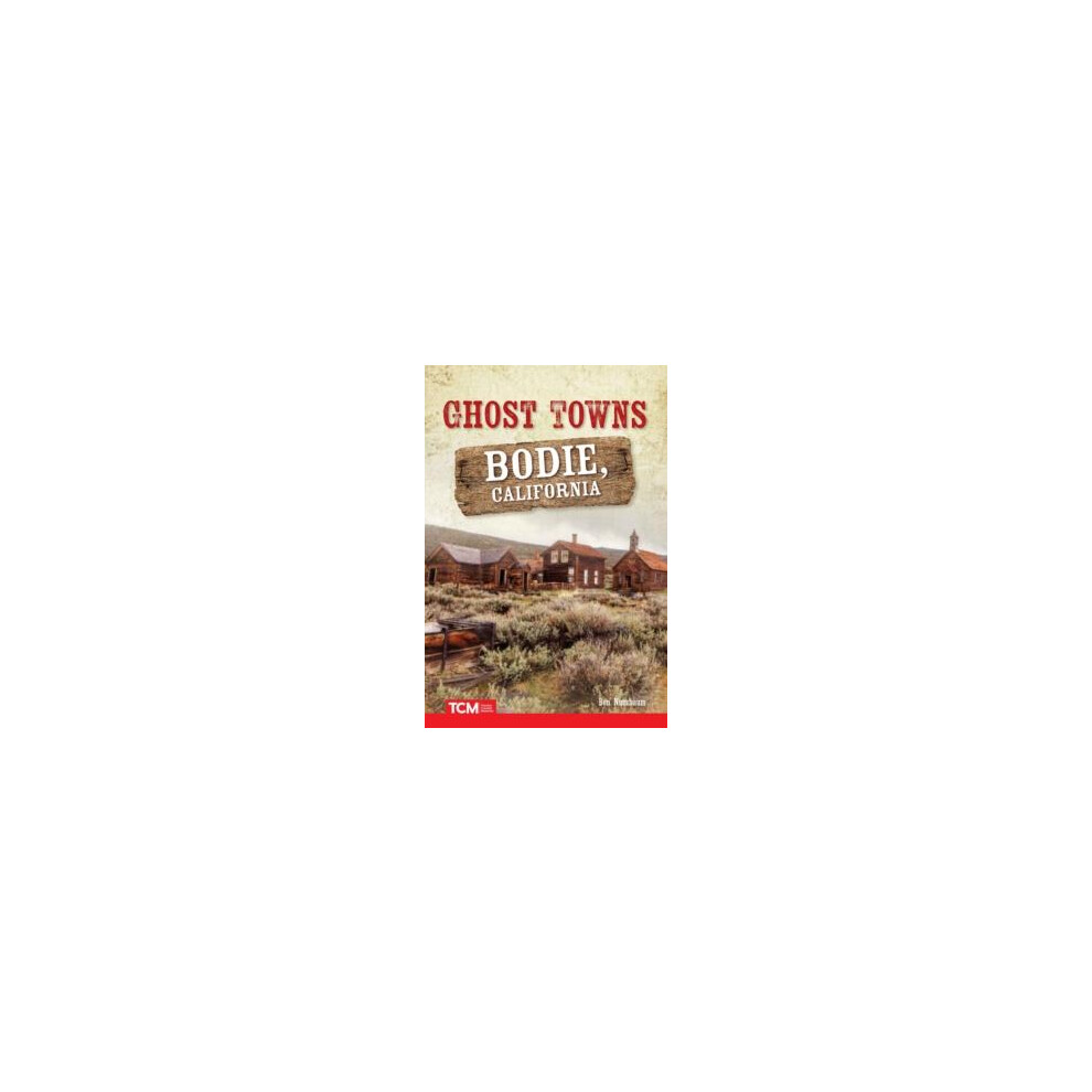 Riachristiecollections Gold Ghost Towns Bodie California By Ben Nussbaum Paperback Book