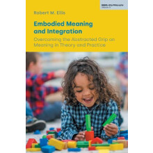 Embodied Meaning and Integration by Robert M Ellis Paperback Book