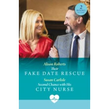 Their Fake Date Rescue Second Chance With His City Nurse by Susan Carl