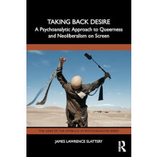 Taking Back Desire A Psychoanalytic Approach to Queerness and Neoliber