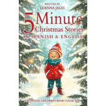 5 Minute Christmas Stories in Spanish and English for Kids by Luanna J