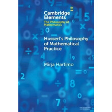 Husserls Philosophy of Mathematical Practice by Mirja University of He