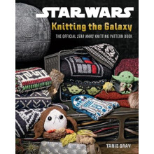 Star Wars Knitting the Galaxy by Tanis Gray Paperback Book