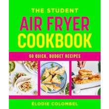 The Student Air Fryer Cookbook by Elodie Colombel Paperback Book