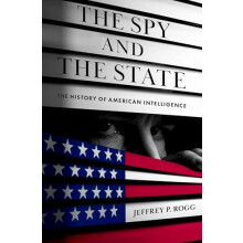 The Spy and the State by Rogg Jeffrey P. Senior Research Fellow at the