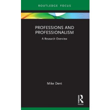 Professions and Professionalism by Dent Mike University of Staffordshi