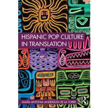 Hispanic Pop Culture in Translation by Maria Antonia Anderson de la To