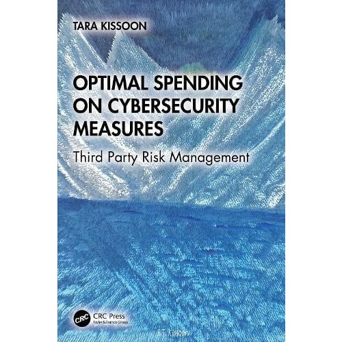 Optimal Spending on Cybersecurity Measures by Tara Kissoon Paperback B