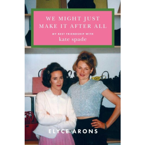 We Might Just Make It After All by Elyce Arons Hardcover Book
