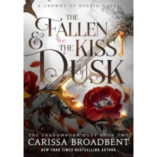 The Fallen and the Kiss of Dusk by Carissa Broadbent Hardcover Book