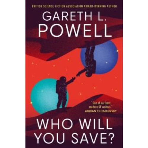 Who Will You Save by Gareth L. Powell Paperback Book