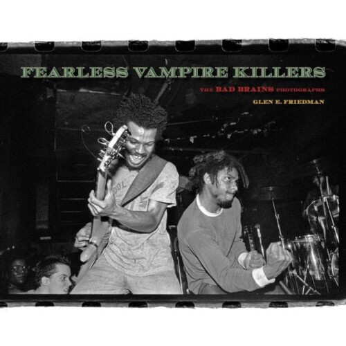 Fearless Vampire Killers by Glen E. Friedman Hardcover Book