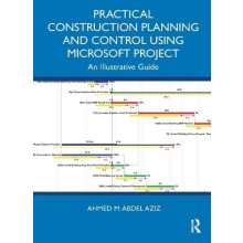 Practical Construction Planning and Control Using Microsoft Project by