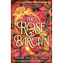 The Rose Bargain by Sasha Peyton Smith Paperback Book