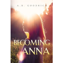 Becoming Anna by A.R. Goodrich Paperback Book