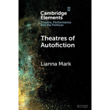 Theatres of Autofiction by Lianna LudwigMaximiliansUniversitat Munchen