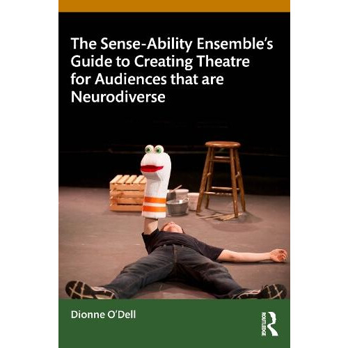 The SenseAbility Ensembles Guide to Creating Theatre for Audiences tha