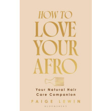 How to Love Your Afro by Paige Lewin Hardcover Book