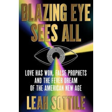 Blazing Eye Sees All by Leah Sottile Hardcover Book
