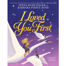 I Loved You First by Jenna Bush Hager Hardcover Book