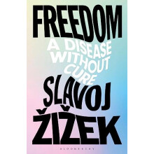 Freedom by Zizek Slavoj Birkbeck Institute for Humanities University o