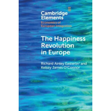 The Happiness Revolution in Europe by OConnor Kelsey James Research Di