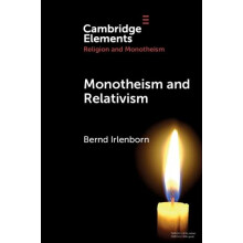 Monotheism and Relativism by Bernd Theologische Fakultat Paderborn Irl