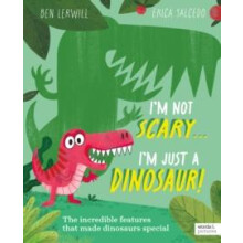 Im Not Scary . . . Im Just a Dinosaur by Ben Lerwill Paperback Book