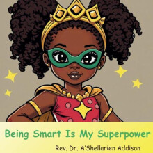 Being Smart Is My Superpower by Dr AShellarien Addison Paperback Book