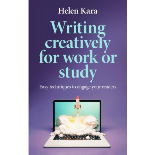Writing Creatively for Work or Study by Helen Kara Paperback Book