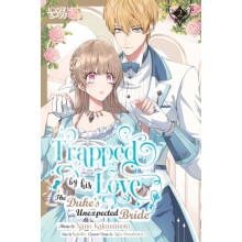 Trapped By His Love The Dukes Unexpected Bride Volume 2 by Kotoko Pape