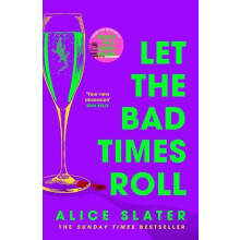 Let the Bad Times Roll by Alice Slater Hardcover Book