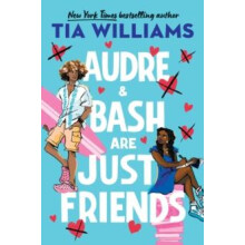 Audre amp Bash Are Just Friends by Tia Williams Paperback Book