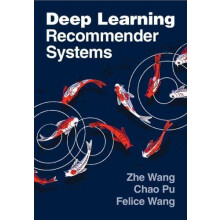 Deep Learning Recommender Systems by Felice Wang Paperback Book