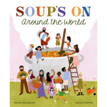 Soups On Around the World by Denyse Waissbluth Hardcover Book