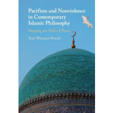 Pacifism and NonViolence in Contemporary Islamic Philosophy by Tom Uni