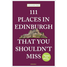 111 Places in Edinburgh That You Shouldnt Miss by Gillian Tait Paperba