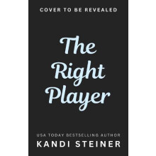 The Right Player by Kandi Steiner Paperback Book