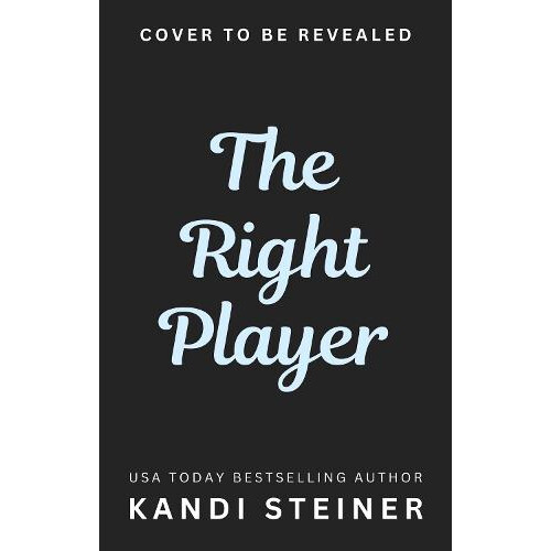 The Right Player by Kandi Steiner Paperback Book