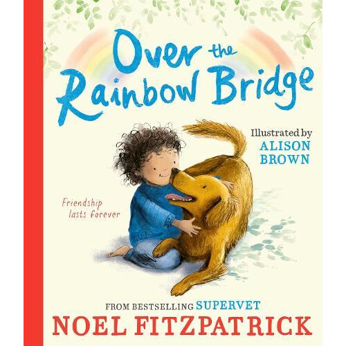 Over the Rainbow Bridge by Noel Fitzpatrick Paperback Book