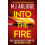 Into the Fire by M. J. Arlidge Hardcover Book 1