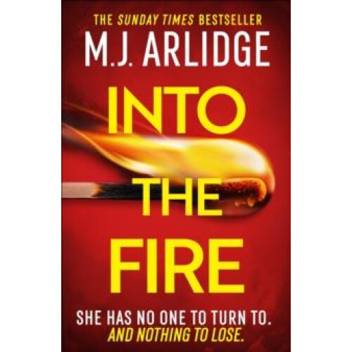 Into the Fire by M. J. Arlidge Hardcover Book